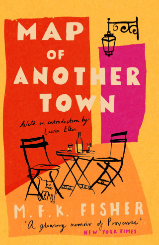 M.F.K. Fisher: Map of Another Town