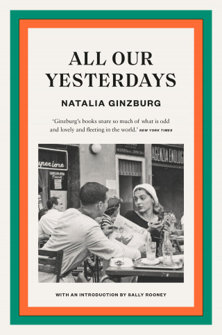 Natalia Ginzburg: All Our Yesterdays