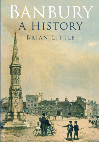 Brian Little: Banbury: A History