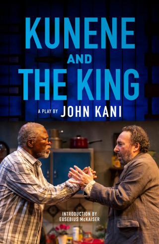 John Kani: Kunene and the King