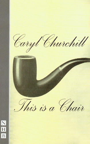 Caryl Churchill: This is a Chair (NHB Modern Plays)