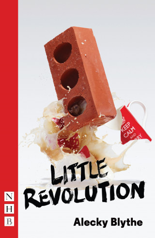 Alecky Blythe: Little Revolution (NHB Modern Drama)