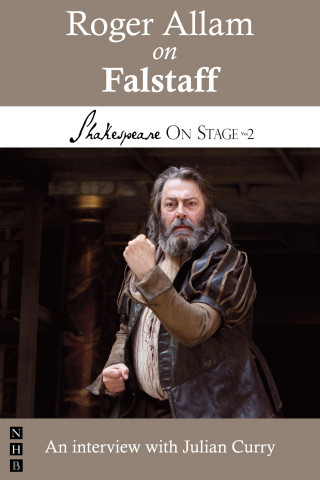 Roger Allam, Julian Curry: Roger Allam on Falstaff (Shakespeare On Stage)