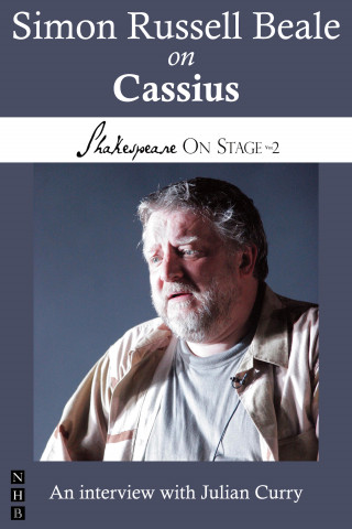 Simon Russell Beale, Julian Curry: Simon Russell Beale on Cassius (Shakespeare On Stage)