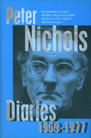 Peter Nichols: Diaries 1969-1977