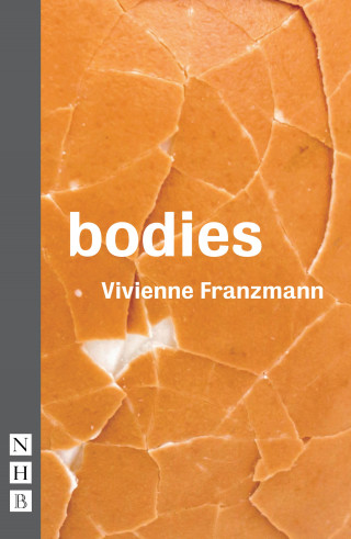 Vivienne Franzmann: Bodies (NHB Modern Plays)