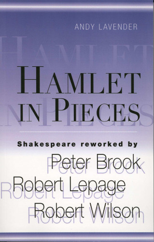 Andy Lavender: Hamlet in Pieces