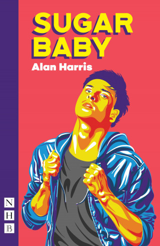 Alan Harris: Sugar Baby (NHB Modern Plays)