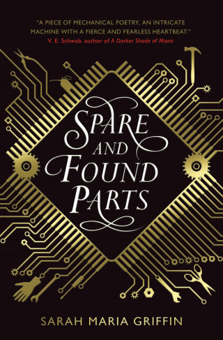 Sarah Maria Griffin: Spare and Found Parts