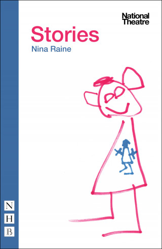 Nina Raine: Stories (NHB Modern Plays)