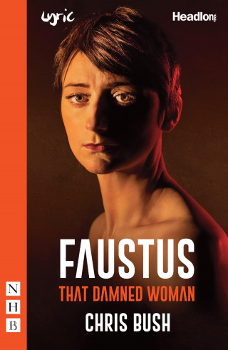 Chris Bush: Faustus: That Damned Woman (NHB Modern Plays)