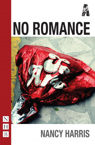 Nancy Harris: No Romance (NHB Modern Plays)