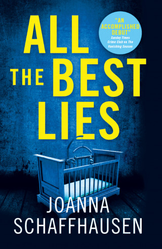Joanna Schaffhausen: All the Best Lies