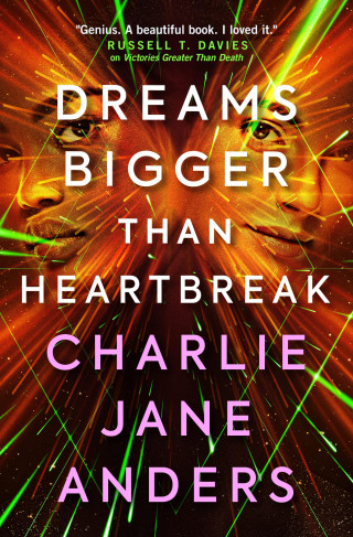 Charlie Jane Anders: Unstoppable - Dreams Bigger Than Heartbreak
