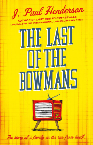 J P Henderson: The Last of the Bowmans