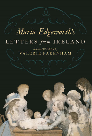 Maria Edgeworth: Maria Edgeworth's Letters from Ireland