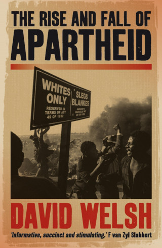 David Welsh: The Rise And Fall Of Apartheid