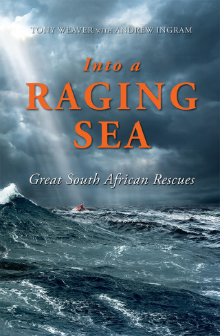 Tony Weaver, Andrew Ingram: Into a Raging Sea