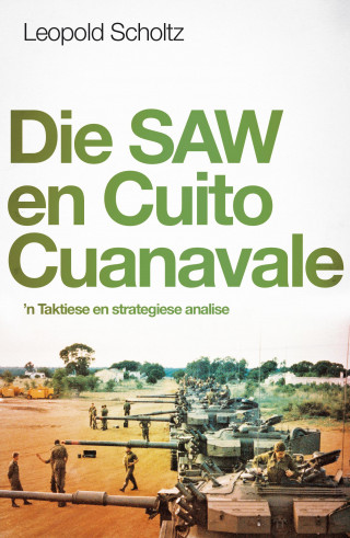 Leopold Scholtz: Die SAW en Cuito Cuanaval