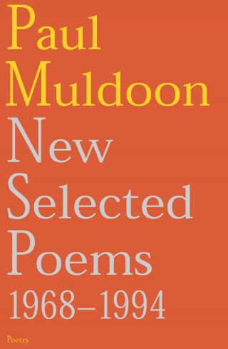 Paul Muldoon: New Selected Poems