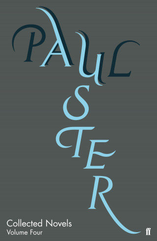 Paul Auster: Collected Novels Volume Four