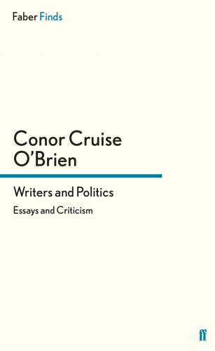 Conor Cruise O'Brien: Writers and Politics