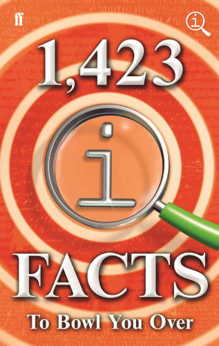 John Lloyd, James Harkin, Anne Miller, John Mitchinson: 1,423 QI Facts to Bowl You Over