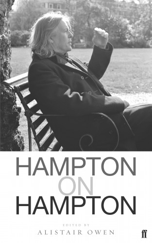 Christopher Hampton, Alistair Owen: Hampton on Hampton