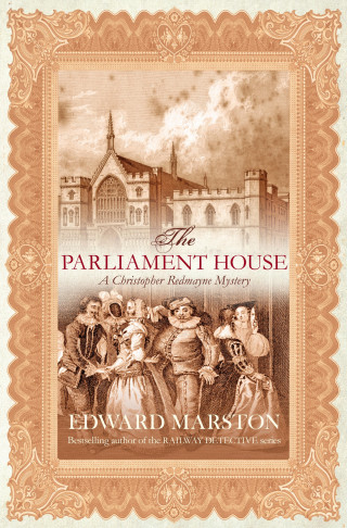 Edward Marston: The Parliament House