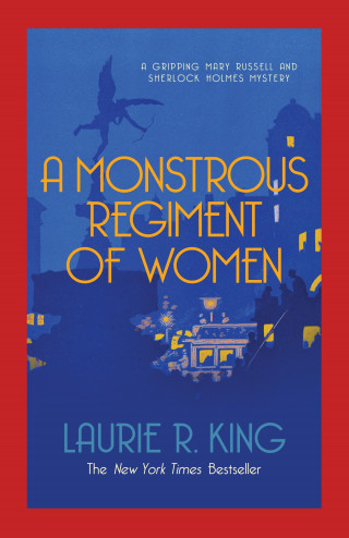 Laurie R. King: A Monstrous Regiment of Women