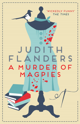 Judith Flanders: A Murder of Magpies