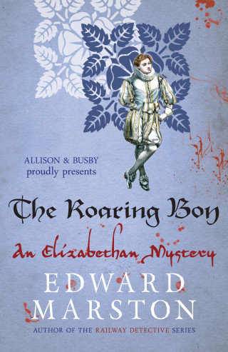 Edward Marston: The Roaring Boy