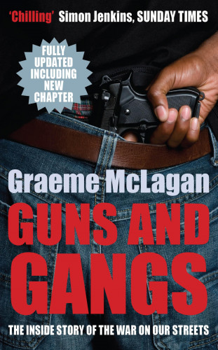 Graeme McLagan: Guns and Gangs