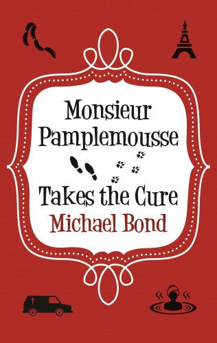 Michael Bond: Monsieur Pamplemousse Takes the Train