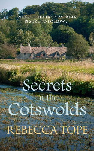 Rebecca Tope: Secrets in the Cotswolds