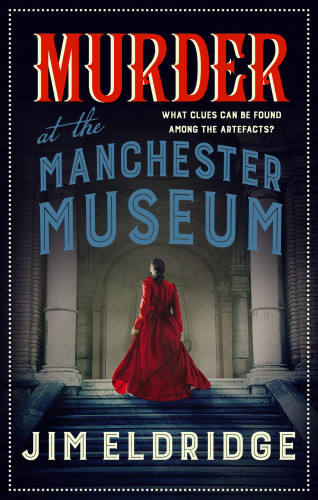 Jim Eldridge: Murder at the Manchester Museum