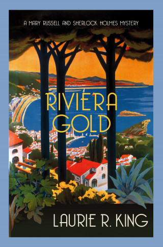 Laurie R. King: Riviera Gold