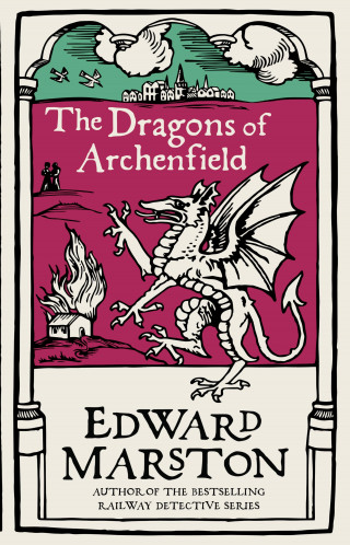 Edward Marston: The Dragons of Archenfield