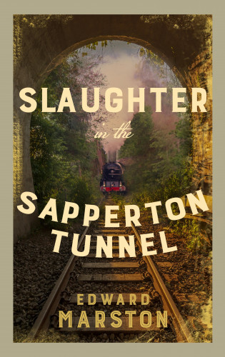 Edward Marston: Slaughter in the Sapperton Tunnel