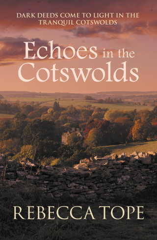 Rebecca Tope: Echoes in the Cotswolds