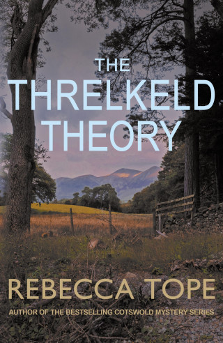 Rebecca Tope: The Threlkeld Theory