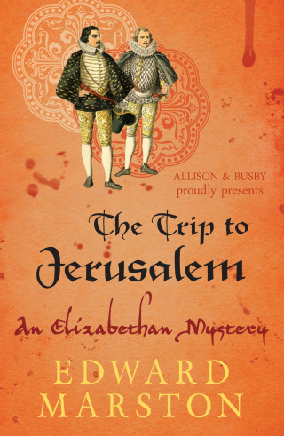 Edward Marston: The Trip to Jerusalem