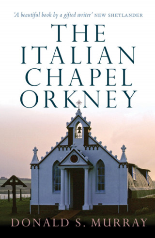 Donald S. Murray: The Italian Chapel, Orkney