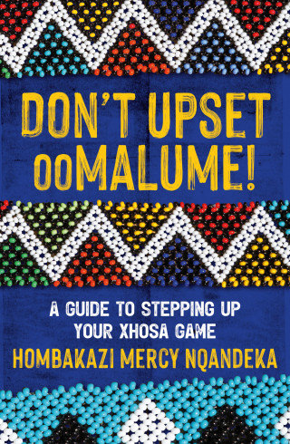 Hombakazi Mercy Nqandeka: Don't Upset ooMalume