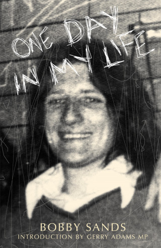 Bobby Sands Trust: One Day In My Life