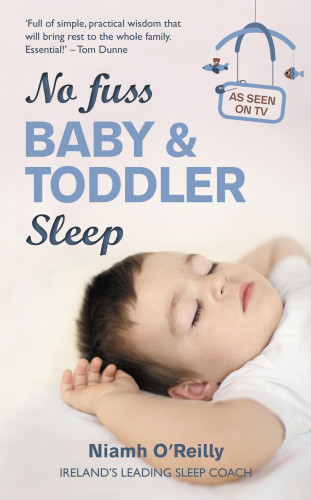 Niamh O'Reilly: No Fuss Baby and Toddler Sleep