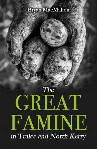 Bryan MacMahon: The Great Famine in Tralee and North Kerry