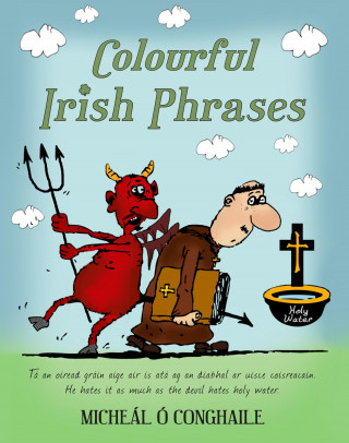 Micheál Ó Conghaile: Colourful Irish Phrases