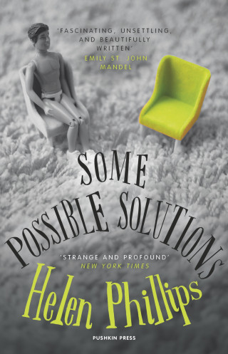 Helen Phillips: Some Possible Solutions