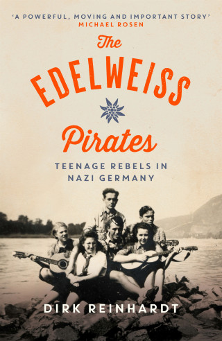 Dirk Reinhardt: The Edelweiss Pirates